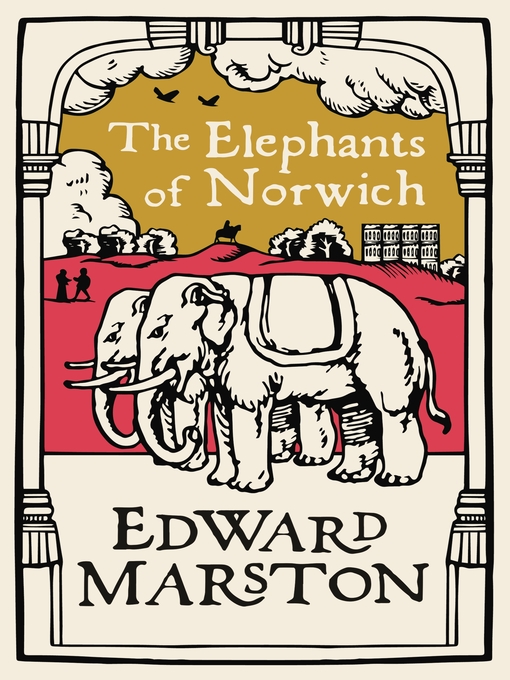 Title details for The Elephants of Norwich by Edward Marston - Available